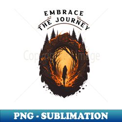 embrace the journey - elegant sublimation png download - vibrant and eye-catching typography