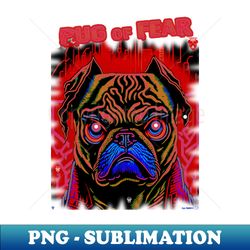 Pug of Fear 25 ALTERNATIVE - PNG Sublimation Digital Download - Bring Your Designs to Life