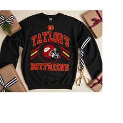 Go Taylor's Boyfriend Sweatshirt, Football Sweatshirt, Fan Gift Shirt, Travis Taylor Shirt, Taylor's Boyfriend Shirt