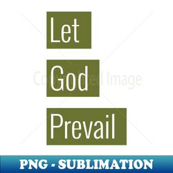 Let God Prevail - Vintage Sublimation PNG Download - Perfect for Creative Projects