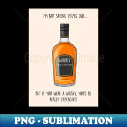 Expensive whisky - High-Resolution PNG Sublimation File - Enhance Your Apparel with Stunning Detail