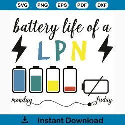 Battery Life Of A LPN Svg, Trending Svg, Battery Life Svg, LPN Life Svg, Nurse Svg, Nursing Svg, Medical Svg, Saying Svg