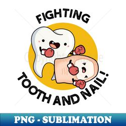 fighting tooth and nail funny boxing puns - retro png sublimation digital download - enhance your apparel with stunning detail