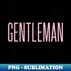 Typography - Pink Gentleman - Exclusive Sublimation Digital File - Spice Up Your Sublimation Projects