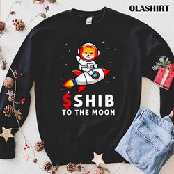 Shib To The Moon, Shiba Inu Coin Shiba Token T-shirt - Olashirt
