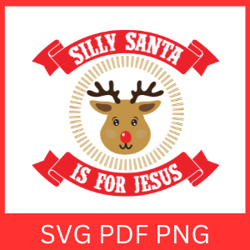 Silly Santa Is For Jesus Svg, Silly Santa Christmas Is For Jesus, Christmas Svg, Santa Svg, Christmas Jesus Svg