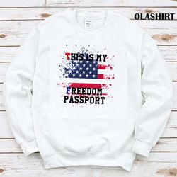 New This Is My Freedom Passport T-shirt , Trending Shirt - Olashirt