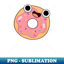 Holey Donut Cute Food Pun - Trendy Sublimation Digital Download - Unleash Your Inner Rebellion