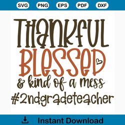 Thankful 2nd grade teacher svg, thankful shirt, thankful gift, blessing svg, blessing shirt, blessing gift, 2nd grade te