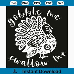 Gobble Me Swallow Me Svg, Thanksgiving Svg, Gobble Me Swallow Me Svg, Gobble Svg, Gobble Quote Svg, Funny Gobble Svg, Th