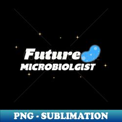 Future Microbiologist - Artistic Sublimation Digital File - Enhance Your Apparel with Stunning Detail