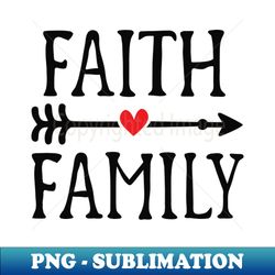 Faith Family - Artistic Sublimation Digital File - Boost Your Success with this Inspirational PNG Download