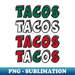 More Tacos - High-Quality PNG Sublimation Download - Vibrant and Eye-Catching Typography