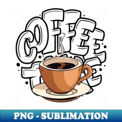 coffee bean i love coffee drinking drink caffeine coffee - Aesthetic Sublimation Digital File - Unlock Vibrant Sublimation Designs