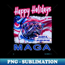 Pug HAPPY HOLIDAYS 32 - Special Edition Sublimation PNG File - Capture Imagination with Every Detail