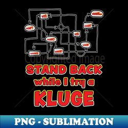 Try a Kluge - Professional Sublimation Digital Download - Stunning Sublimation Graphics