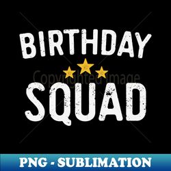 Birthday Squad Party Crew - Retro PNG Sublimation Digital Download - Add a Festive Touch to Every Day