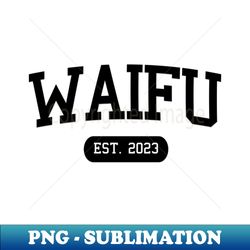 WAIFU - High-Quality PNG Sublimation Download - Unleash Your Creativity