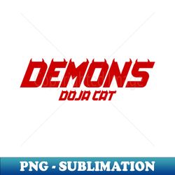 DEMONS - Exclusive PNG Sublimation Download - Enhance Your Apparel with Stunning Detail