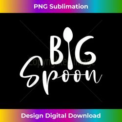 Big Spoon Valentines Day Cute Matching Gifts For Couples - Chic Sublimation Digital Download - Pioneer New Aesthetic Frontiers
