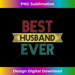 best husband ever vintage retro valentine best husband ever - classic sublimation png file - customize with flair