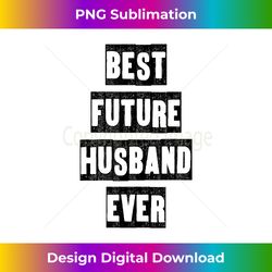 Best Future Husband Ever  Husband To Be Fiance - Futuristic PNG Sublimation File - Spark Your Artistic Genius