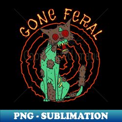 Gone feral - Digital Sublimation Download File - Perfect for Sublimation Art