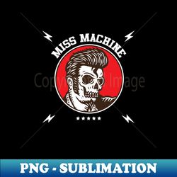 miss machinethe dillinger escape plan - exclusive sublimation digital file - fashionable and fearless