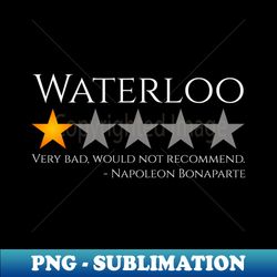 French History - Battle Of Waterloo - Napoleon Bonaparte - High-Quality PNG Sublimation Download - Bold & Eye-catching