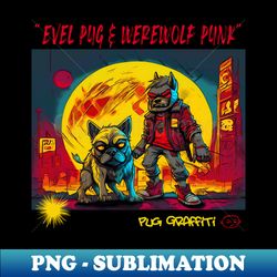 Pug and Werewolf Graffiti Art 8 - Special Edition Sublimation PNG File - Perfect for Creative Projects