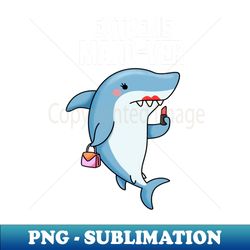 Extreme Mako-ver Animal Pun - Professional Sublimation Digital Download - Perfect for Creative Projects