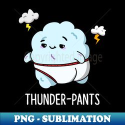 Thunderpants Cute Fart Cloud Pun - High-Resolution PNG Sublimation File - Boost Your Success with this Inspirational PNG Download