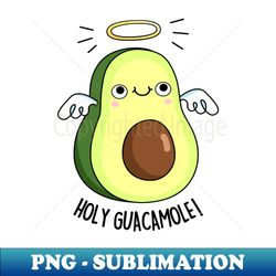 Holy Guacamole Cute Avocado Pun - PNG Transparent Sublimation Design - Enhance Your Apparel with Stunning Detail