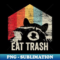 Eat Trash - Professional Sublimation Digital Download - Boost Your Success with this Inspirational PNG Download