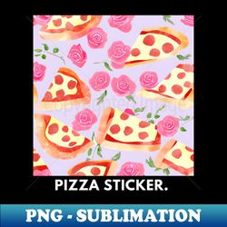 Pizza lover gift - Digital Sublimation Download File - Create with Confidence