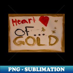 Heart of Gold - Instant PNG Sublimation Download - Fashionable and Fearless
