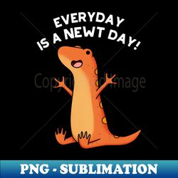 Newt Day Funny Animal Pun - Aesthetic Sublimation Digital File - Create with Confidence
