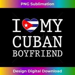I love my Cuban Boyfriend - Classic Sublimation PNG File - Tailor-Made for Sublimation Craftsmanship