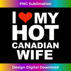 i love my hot canadian wife married husband marriage canada tank top - sleek sublimation png download - enhance your art with a dash of spice