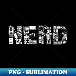 Nerd - Stylish Sublimation Digital Download - Add a Festive Touch to Every Day