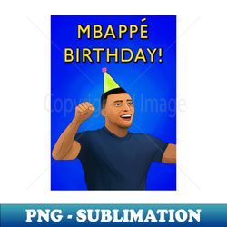 MBAPPE BIRTHDAY - Professional Sublimation Digital Download - Capture Imagination with Every Detail