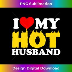 i love my hot husband funny i heart my husband - luxe sublimation png download - tailor-made for sublimation craftsmanship