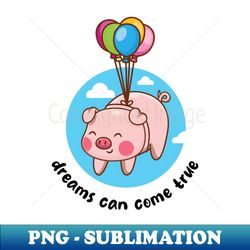 Dreams can come true flying pig on light  colors - Exclusive PNG Sublimation Download - Capture Imagination with Every Detail