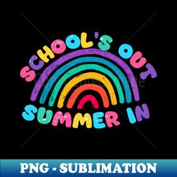 Schools Out - Summer In - Instant Sublimation Digital Download - Add a Festive Touch to Every Day