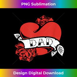 Dad Heart Tattoo Valentine's Day Father's Day Love - Artisanal Sublimation PNG File - Enhance Your Art with a Dash of Spice