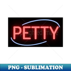 PETTY - Exclusive Sublimation Digital File - Perfect for Creative Projects