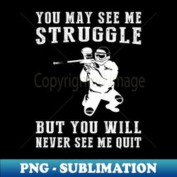 Unyielding Paintball Warrior A Funny T-Shirt for Resilient Players - PNG Transparent Sublimation Design - Unleash Your Creativity