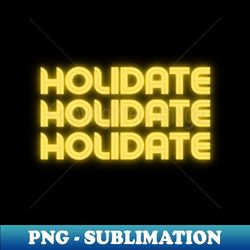 Holidate - Vintage Sublimation PNG Download - Create with Confidence