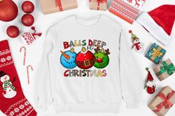 balls deep into christmas sweatshirt, funny christmas sweatshirt, adult humor sweatshirt,sarcastic christmas sweatshirt,