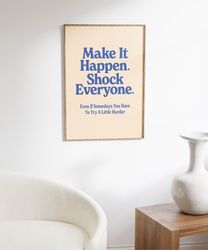 Make It Happen Positive Quote Poster, Motivational Typography Print, Wall Prints Trendy, Daily Motivation Wall Art, Art